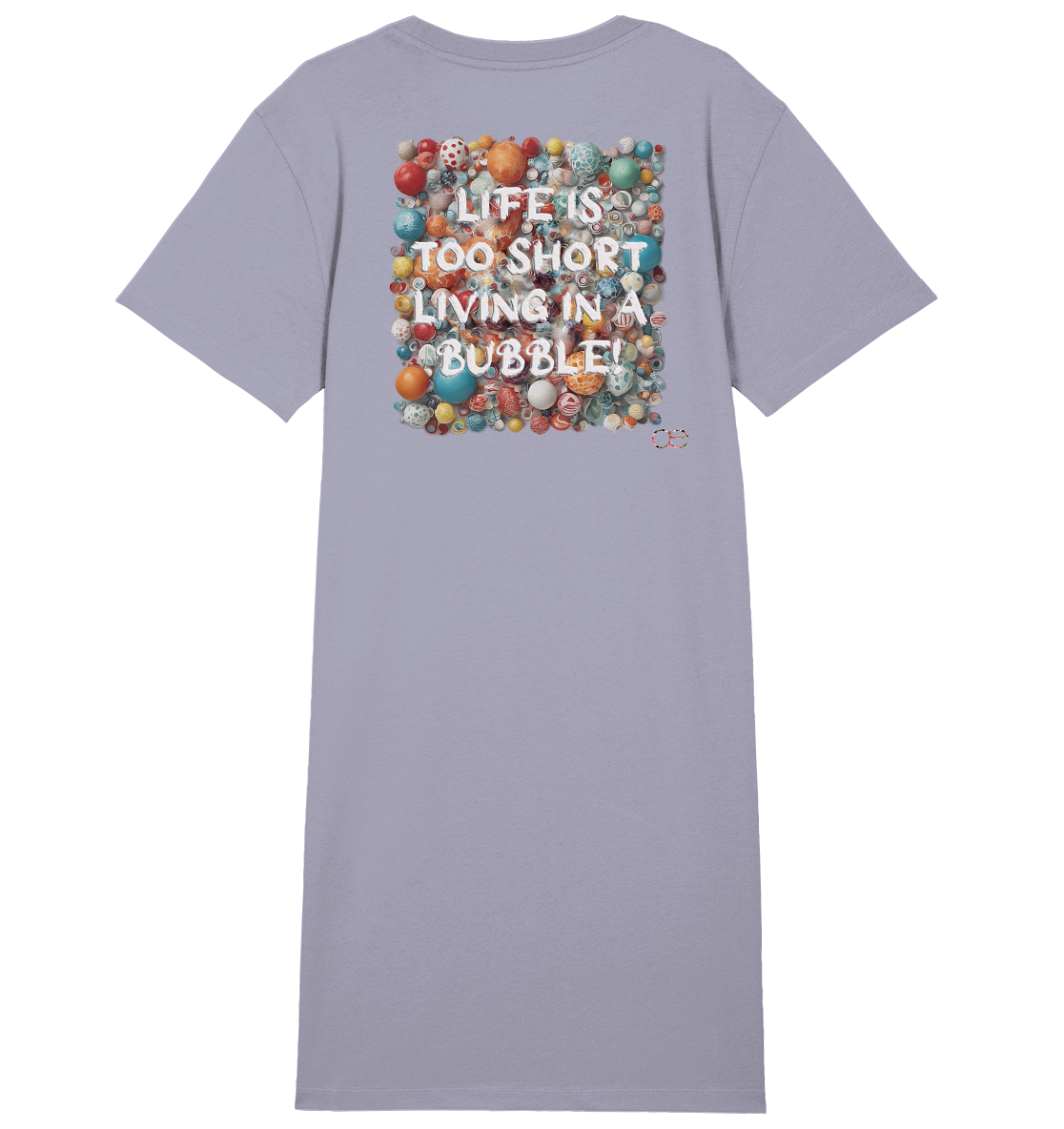 LIFE IS TOO SHORT LIVING IN A BUBBLE - Ladies Organic Shirt Dress